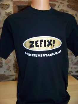T-Shirt " Zefix Sacklzementalleluja "